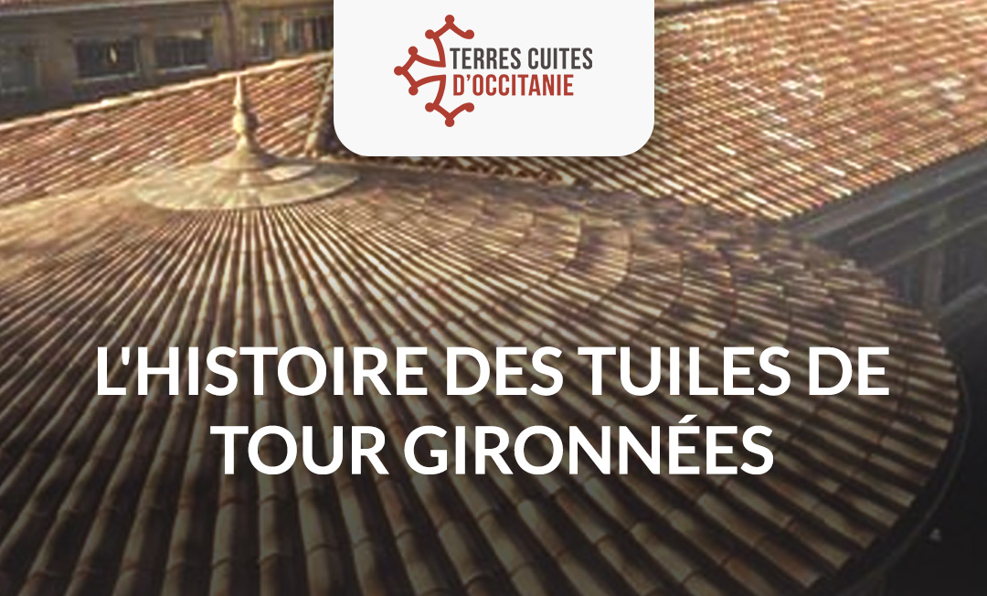 L’Histoire des Tuiles de Tour Gironnées