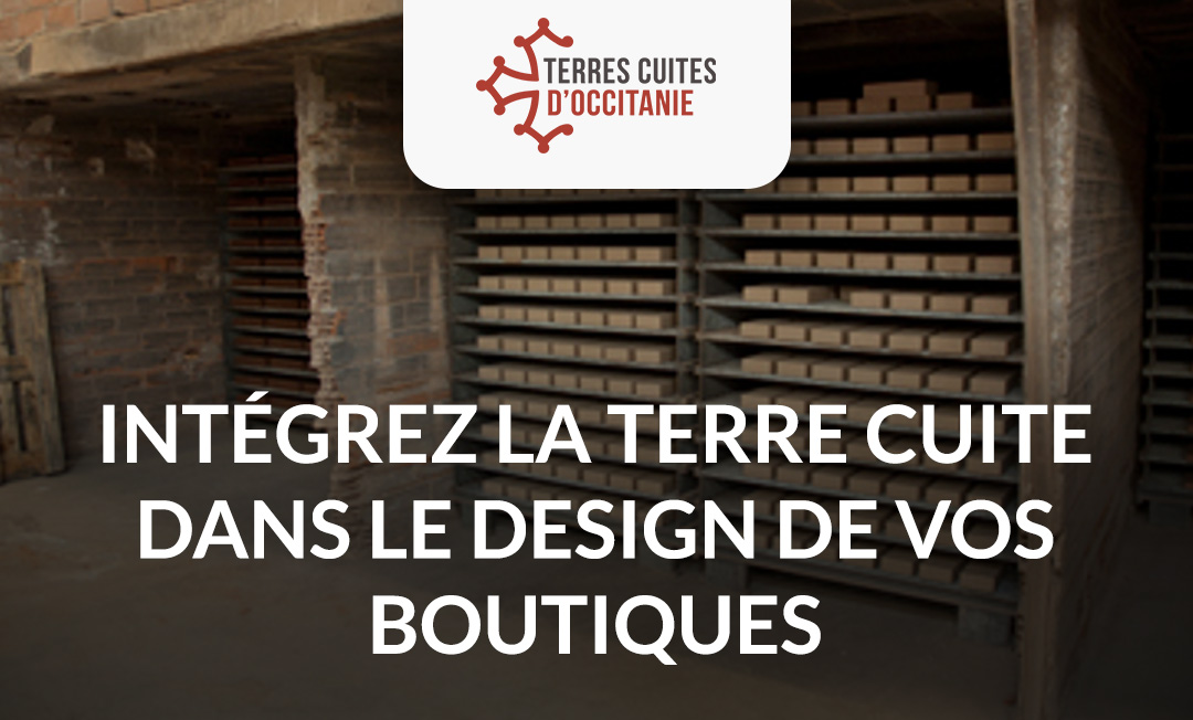 Intégrez la terre cuite dans le design de vos boutiques